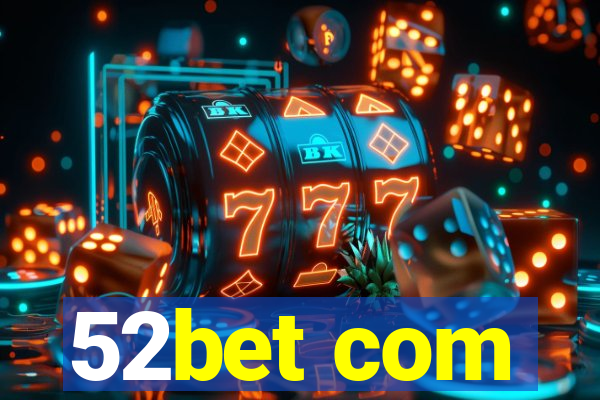 52bet com